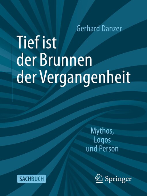 Title details for Tief ist der Brunnen der Vergangenheit by Gerhard Danzer - Available